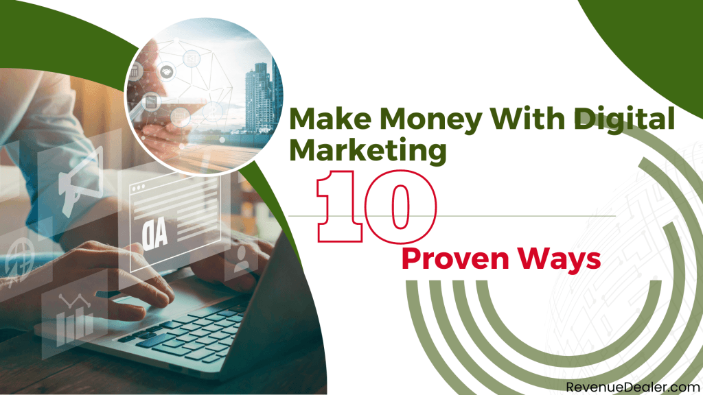 How To Make Money With Digital Marketing | 10 Proven Ways
