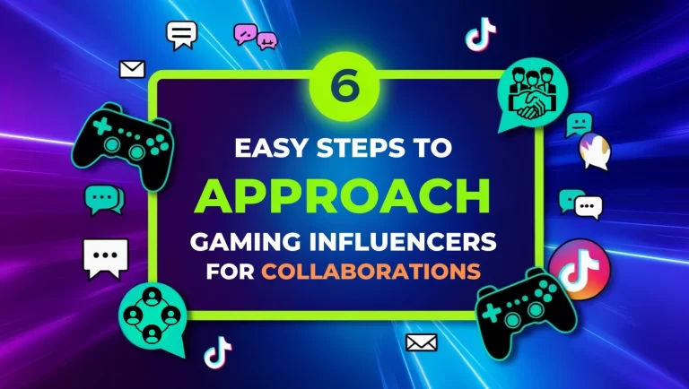 6 Easy Steps to Approach Gaming Influencers for Collaborations