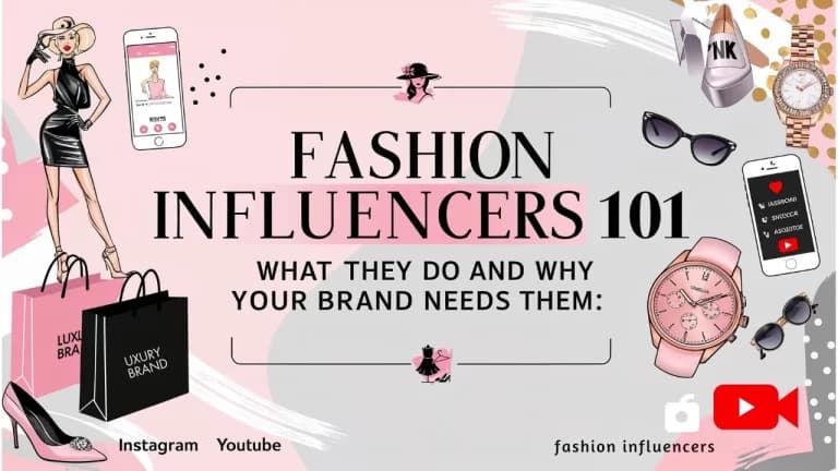 Fashion Influencers 101: What They Do and Why Your Brand Needs Them