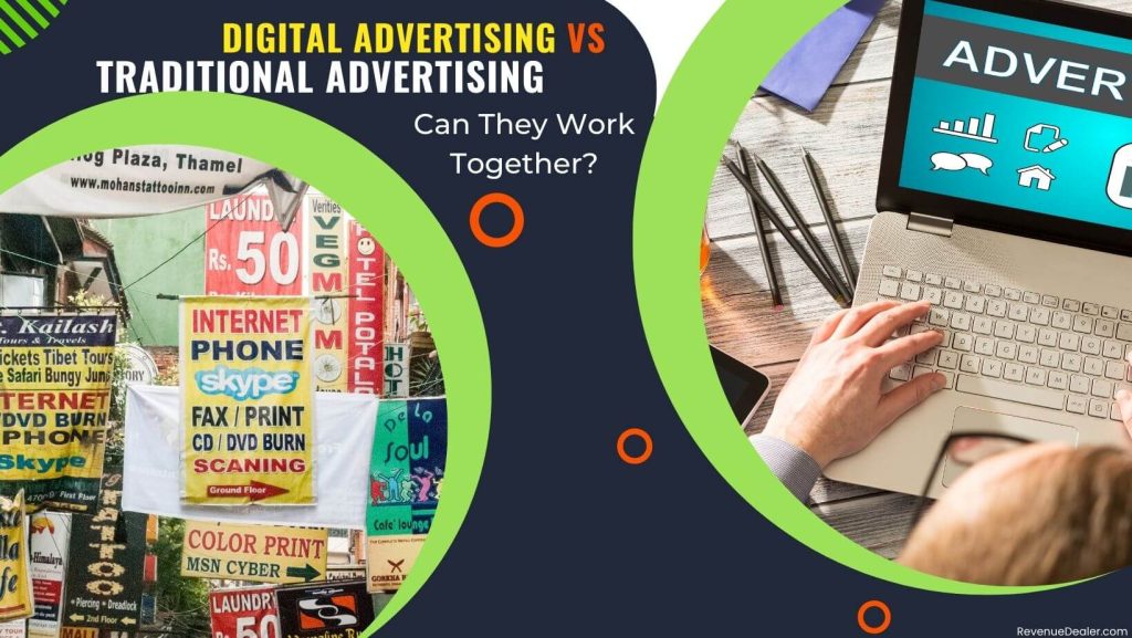 Traditional Advertising Vs Digital Advertising | Can They Work Together?