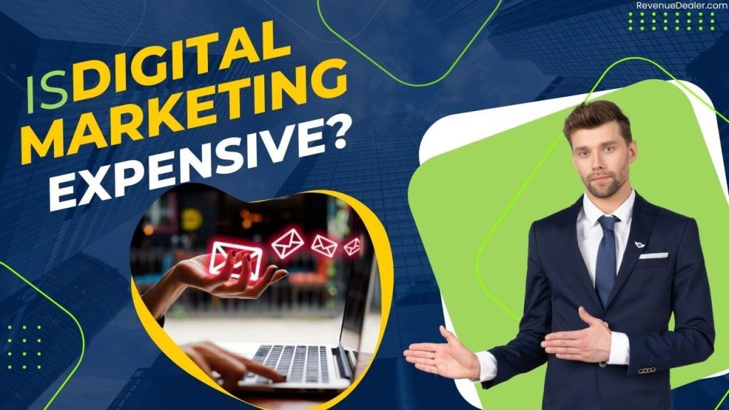 Is Digital Marketing Expensive?