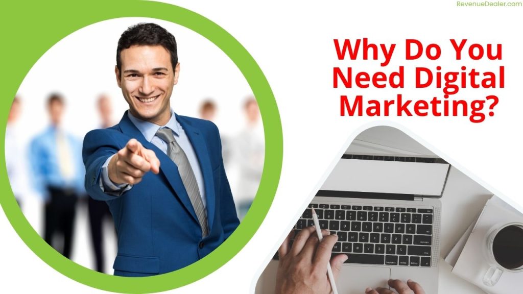 Why Do You Need Digital Marketing?