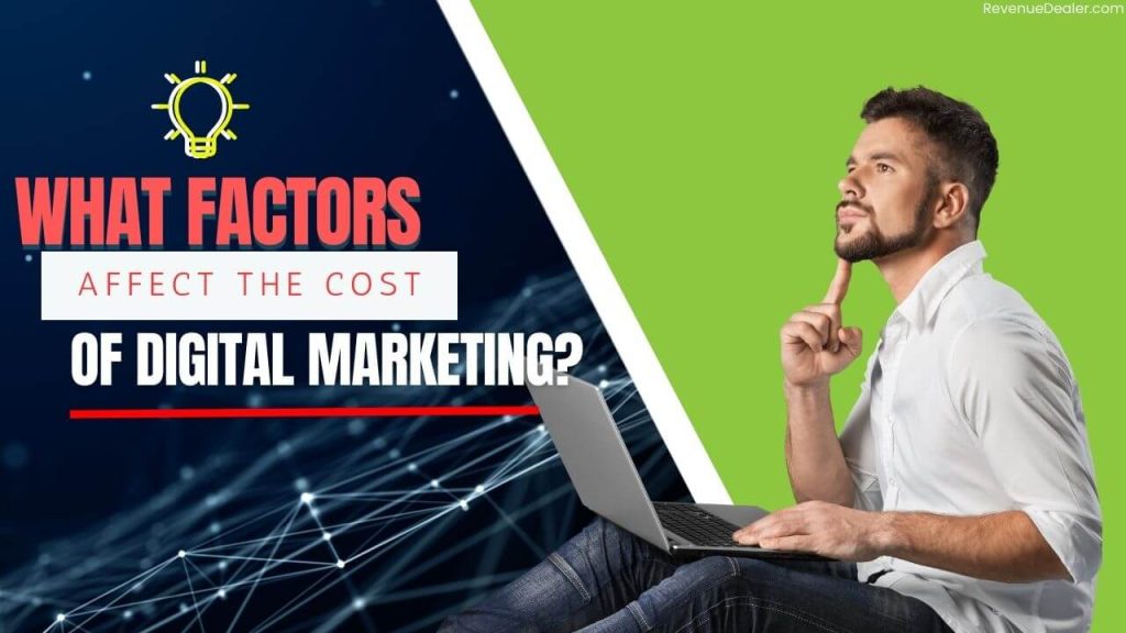 What Factors Affect the Cost of Digital Marketing?
