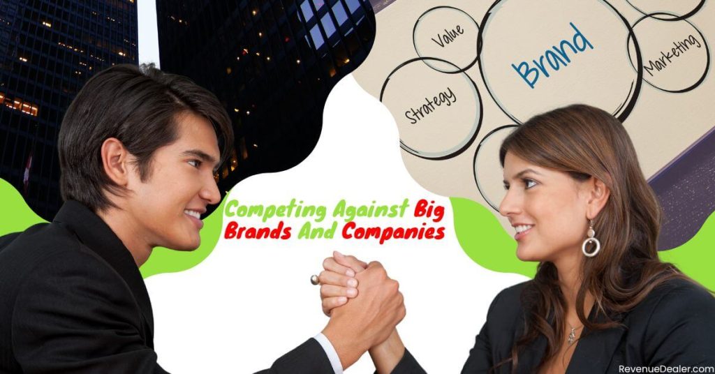 Competing Against Big Brands And Companies